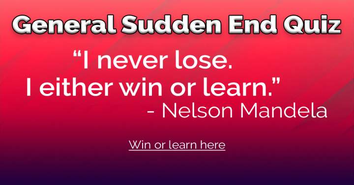 Banner for General Sudden End Quiz