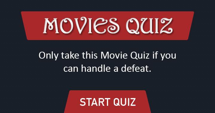 Banner for Only take this movie quiz if you can handle a defeat.