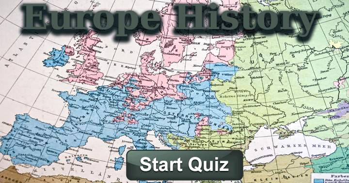 Banner for How much do you know about the European history ? Take the Challenge and show us what you got.