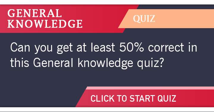 Banner for Can you get at least 50% correct in this general knowledge quiz?