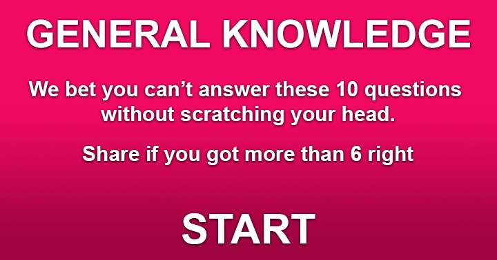 Banner for General Knowledge. We bet you can't answer these 10 questions without scratching your head.