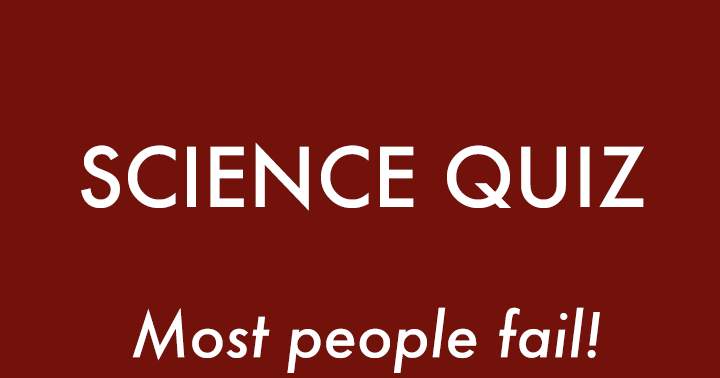 Banner for Science Quiz. Most people will fail.